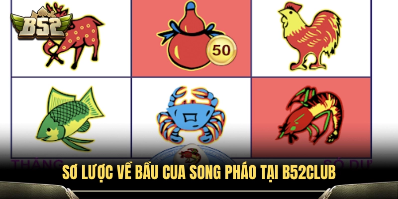 Giới thiệu sảnh chơi bầu cua song pháo B52Club độc đáo 